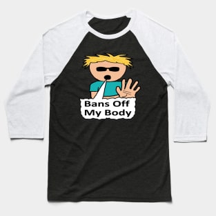 Bans Off My Body Baseball T-Shirt